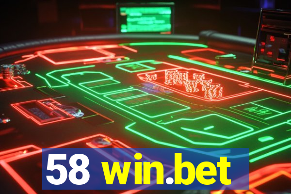 58 win.bet